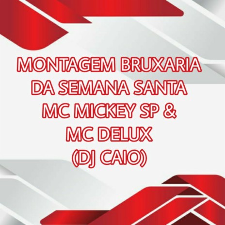 Montagem Bruxaria da Semana Santa (feat. Mc Delux) | Boomplay Music