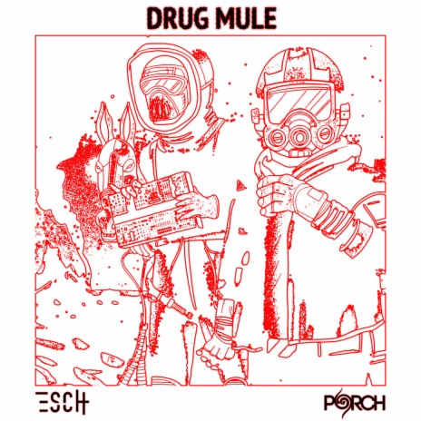 Drug Mule ft. Esch | Boomplay Music