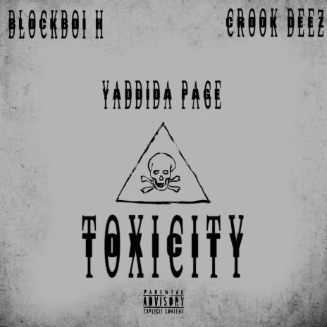 Toxicity ft. Crook Deez & Yaddida Page | Boomplay Music