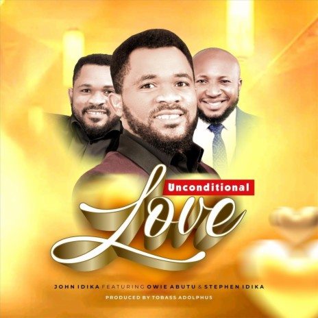 Unconditional Love (feat. Owie Abutu & Stephen Idika) | Boomplay Music