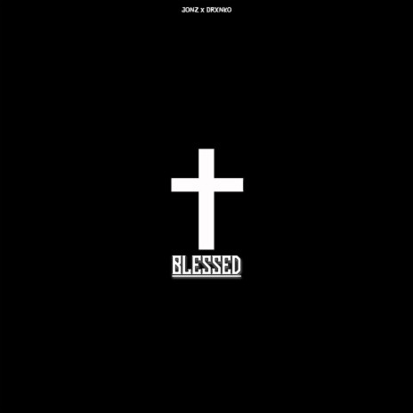 Blessed ft. drxnko | Boomplay Music