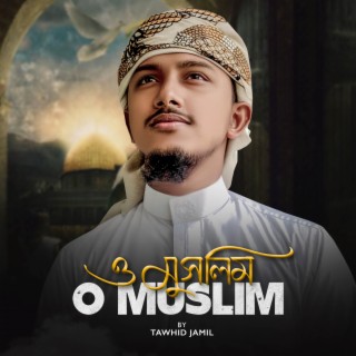 O Muslim