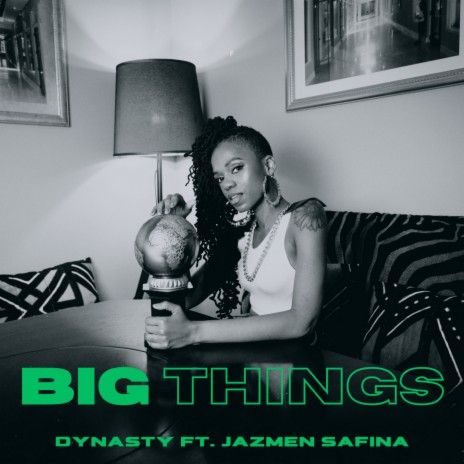 Big Things (What I Want) ft. Jazmen Safina | Boomplay Music