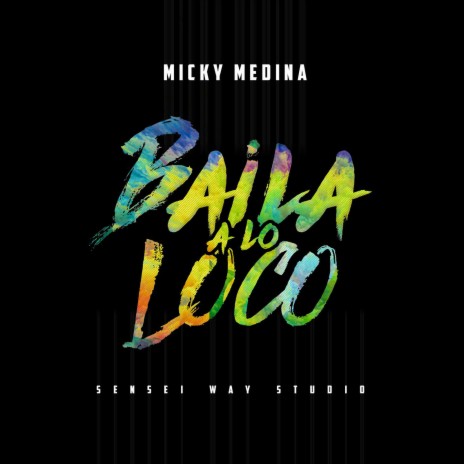 Baila a Lo Loco | Boomplay Music