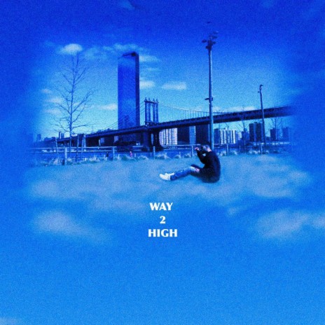 Way 2 High | Boomplay Music