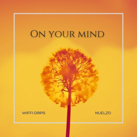 On Your Mind ft. Nuelzo
