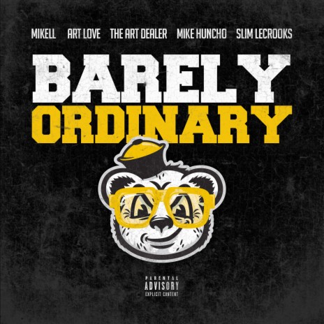 Barely Ordinary ft. Art Love, Mikell, Mike Huncho & Slim Lecrooks