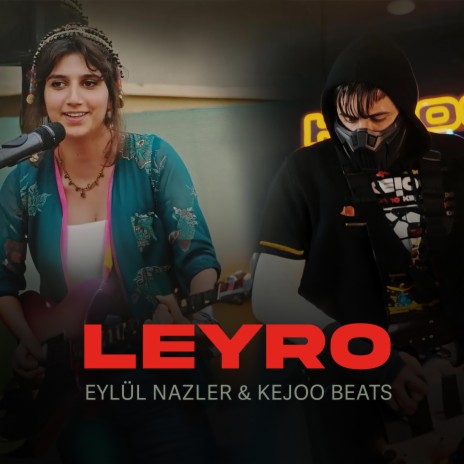 Leyro Leyro ft. Kejoo Beats & Eylül Nazlıer