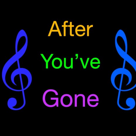 After You've Gone | Boomplay Music