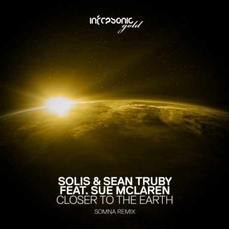 Closer To The Earth (Somna Remix) ft. Sue Mclaren