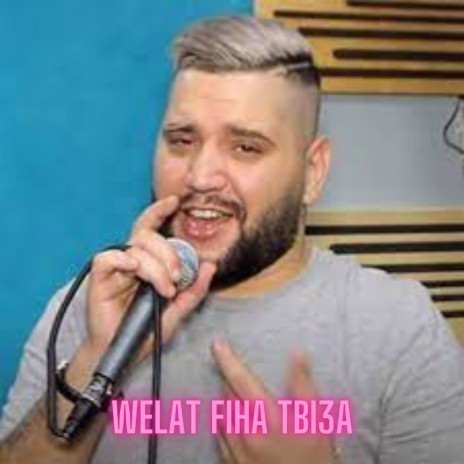 Welat Fiha Tbi3a | Boomplay Music