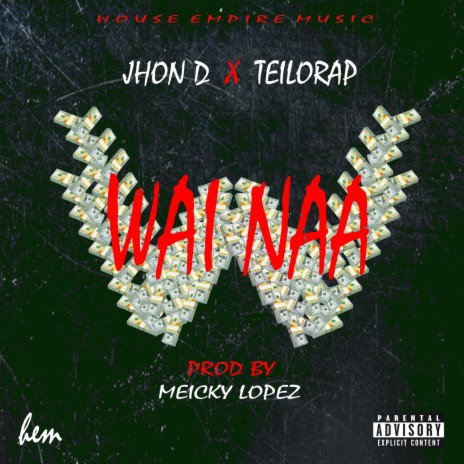 Wai Naa ft. TeilorAp | Boomplay Music