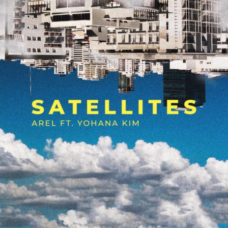 Satellites (Radio Edit) ft. Yohana Kim | Boomplay Music