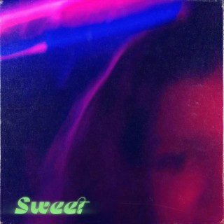 SWEET lyrics | Boomplay Music