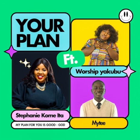 Your Plan ft. Worship Yakubu & Mytee