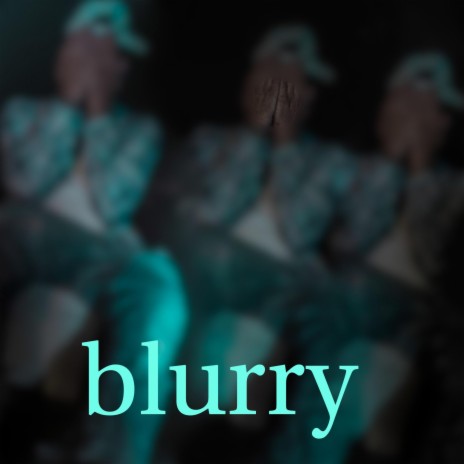 blurry | Boomplay Music