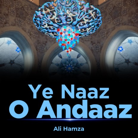 Ye Naaz o Andaaz | Boomplay Music