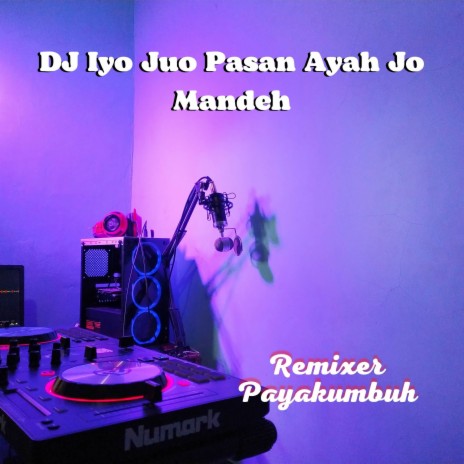 DJ Iyo Juo Pasan Ayah Jo Mandeh - Inst | Boomplay Music