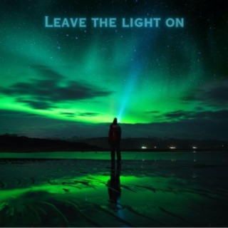 Leave the light on