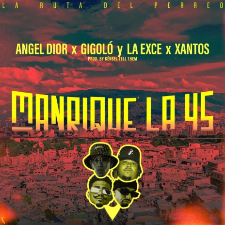 Manrique la 45 (La Ruta Del Perreo) ft. Gigolo Y La Exce, Kénsel Tell Them & Xantos | Boomplay Music