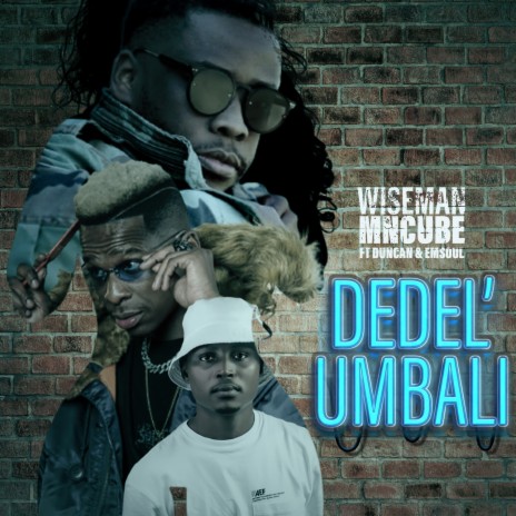 Dedel’UMbali ft. EmSoul & Duncan | Boomplay Music