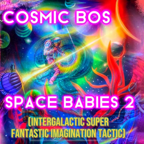 Space Babies 2 (Intergalactic Super Fantastic Imagination Tactic)