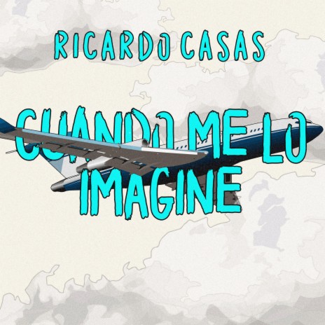 Cuando Me Lo Imagine | Boomplay Music