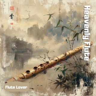 Heavenly Flute: Melodies for Intense Mindfulness