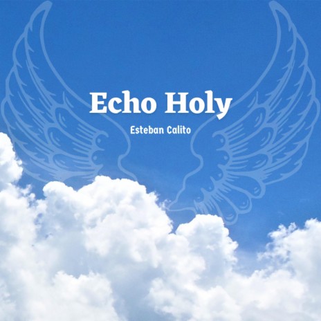 Echo Holy | Boomplay Music