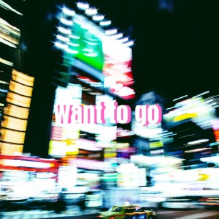 Want to go (Instrumental)