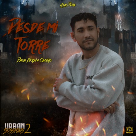 Desde mi torre ft. dash efrain cauro