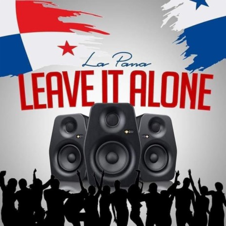 Leave It Alone | Boomplay Music