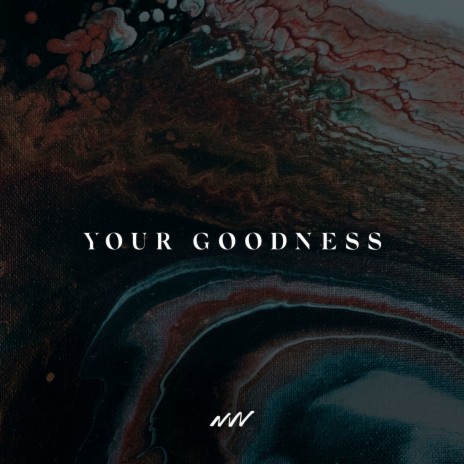 Your Goodness | Boomplay Music