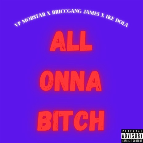 All Onna Bitch ft. BriccGang James & Ike Dola | Boomplay Music