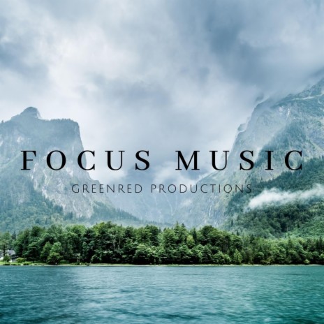 Focus Music for Work and Studying, Background Music for Better Concentration, Study Music
