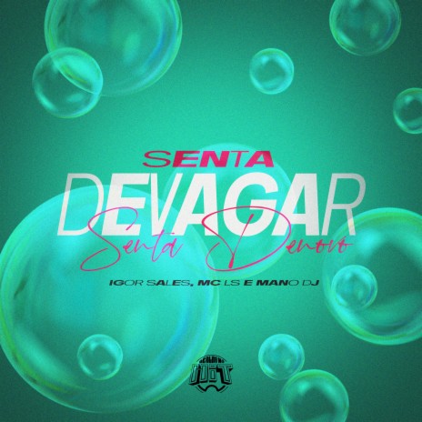 Senta Devagar, Senta Denovo ft. Igor Sales & MC LS | Boomplay Music