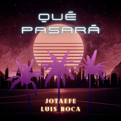 Qué Pasará ft. Luis Roca | Boomplay Music