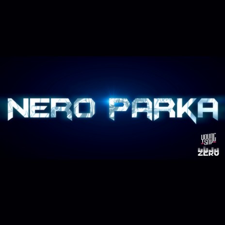 Nero Parka ft. Young Sap | Boomplay Music