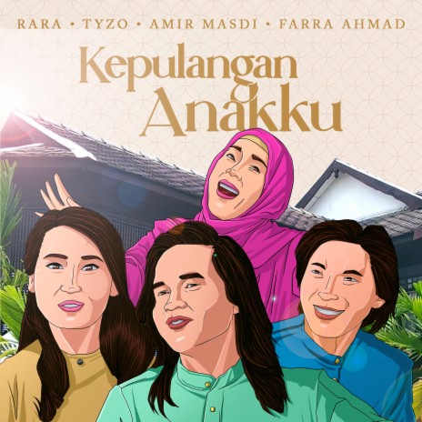 Kepulangan Anakku ft. Farra Ahmad, Tyzo & Sharifah Shahira | Boomplay Music