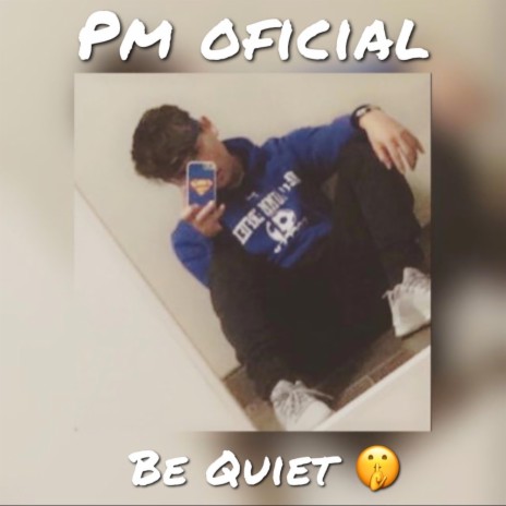 Be quiet | Boomplay Music