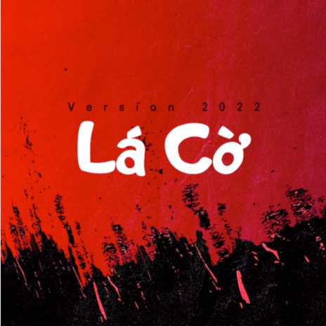 Lá Cờ (Version 2022) | Boomplay Music