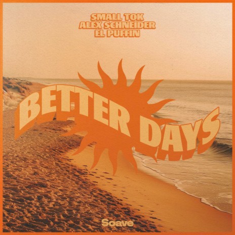 Better Days ft. Alex Schneider & El Puffin | Boomplay Music