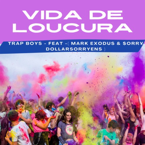 Vida de Loucura ft. Mark Exodus & $orr¥ Dollarsorryens | Boomplay Music