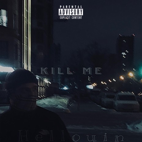 Kill Me | Boomplay Music