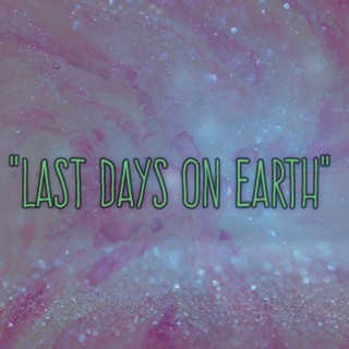 Last Days On Earth