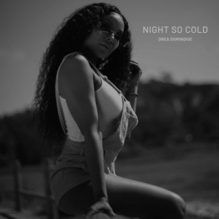 Night So Cold | Boomplay Music