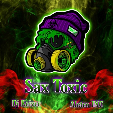 Sax Toxic ft. Dj Keiver | Boomplay Music