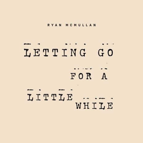 Letting Go for a Little While | Boomplay Music