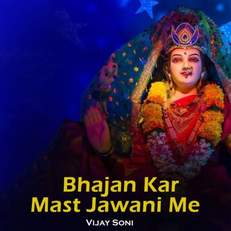 Bhajan Kar Mast Jawani Me | Boomplay Music