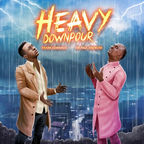 Heavy Down Pour ft. dr paul enenche | Boomplay Music